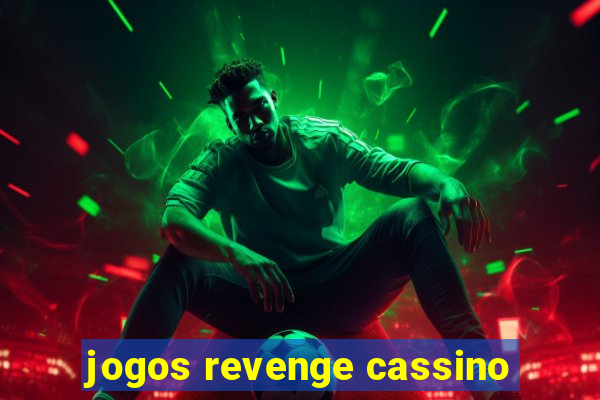 jogos revenge cassino